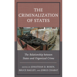 The Criminalization of States: The Relationship between States and Organized Crime