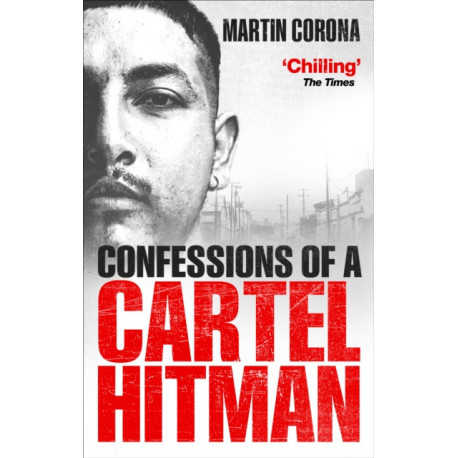 Confessions of a Cartel Hitman