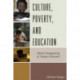 Culture, Poverty, and Education: What's Happening in Today's Schools?