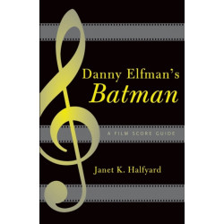 Danny Elfman's Batman: A Film Score Guide
