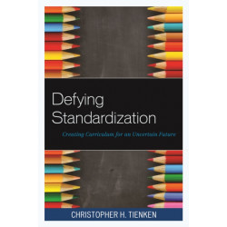 Defying Standardization: Creating Curriculum for an Uncertain Future