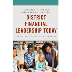 District Financial Leadership Today: Educational Excellence Tomorrow