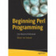 Beginning Perl Programming: From Novice to Professional