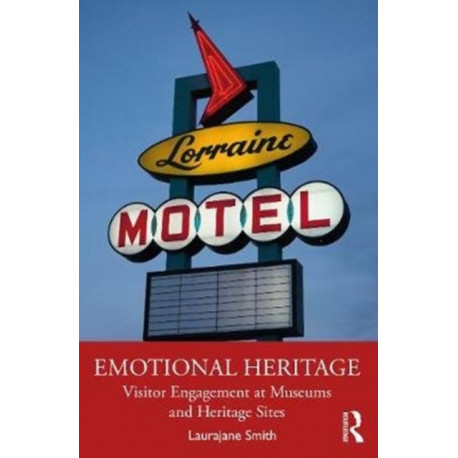 Emotional Heritage: Visitor Engagement at Museums and Heritage Sites