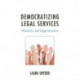 Democratizing Legal Services: Obstacles and Opportunities