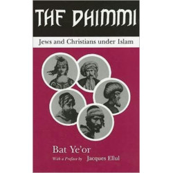 The Dhimmi: Jews & Christians Under Islam