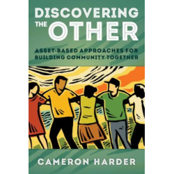 Discovering the Other: Asset-Based Approaches for Building Community Together