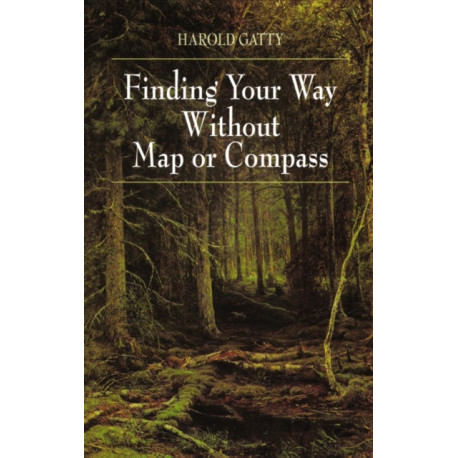 Finding Your Way Without Map or Compass