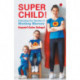 SUPER CHILD: Unlocking the Secrets of Working Memory