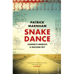Snake Dance: Journeys Beneath a Nuclear Sky