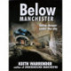 Below Manchester: Going Deeper Under the City