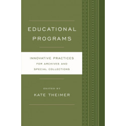 Educational Programs: Innovative Practices for Archives and Special Collections