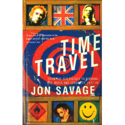 Time Travel: From the Sex Pistols to Nirvana: Pop, Media and Sexuality, 1977-96