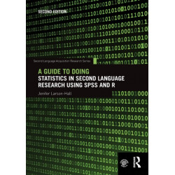 A Guide to Doing Statistics in Second Language Research Using SPSS and R