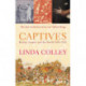 Captives: Britain, Empire and the World 1600-1850