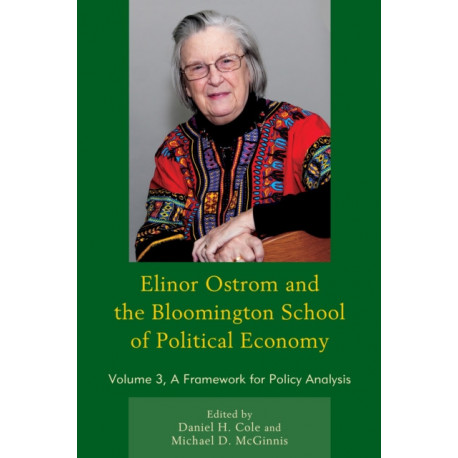 Elinor Ostrom and the Bloomington School of Political Economy: A Framework for Policy Analysis