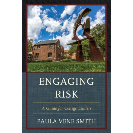 Engaging Risk: A Guide for College Leaders