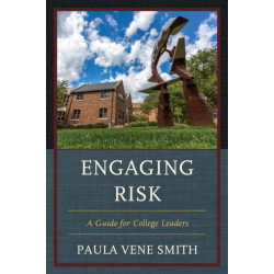 Engaging Risk: A Guide for College Leaders