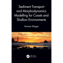 Sediment Transport and Morphodynamics Modelling for Coasts and Shallow Environments