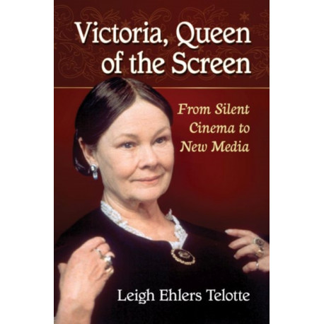 Victoria, Queen of the Screen: From Silent Cinema to New Media