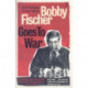 Bobby Fischer Goes to War: The most famous chess match of all time