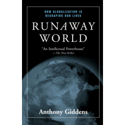 Runaway World: How Globalization is Reshaping Our Lives