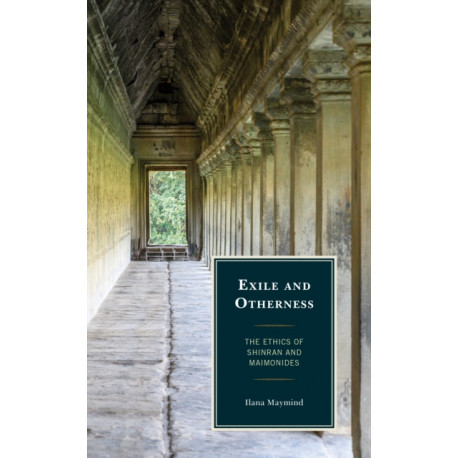 Exile and Otherness: The Ethics of Shinran and Maimonides