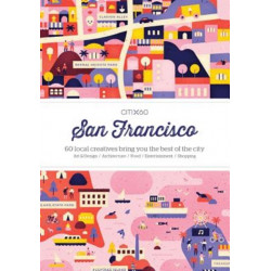 CITIx60 City Guides - San Francisco: 60 local creatives bring you the best of the city