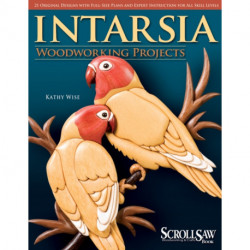 Intarsia Woodworking Projects: 21 Original Designs with Full-Size Plans and Expert Instruction for All Skill Levels
