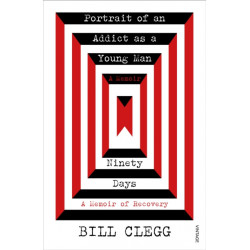 Portrait of an Addict as a Young Man and Ninety Days