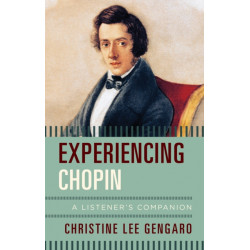 Experiencing Chopin: A Listener's Companion