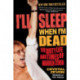 I'll Sleep When I'm Dead: The Dirty Life and Times of Warren Zevon