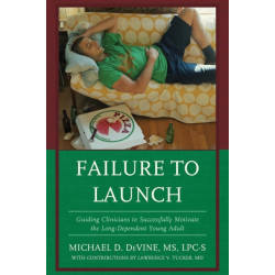 Failure to Launch: Guiding Clinicians to Successfully Motivate the Long-Dependent Young Adult