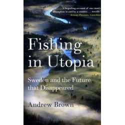 Fishing In Utopia: Sweden And The Future That Disappeared