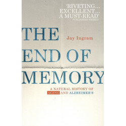 The End of Memory: A natural history of aging and Alzheimer’s