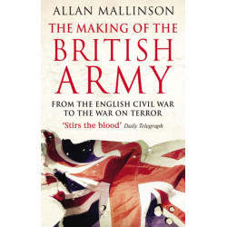 The Making Of The British Army