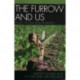 The Furrow And Us