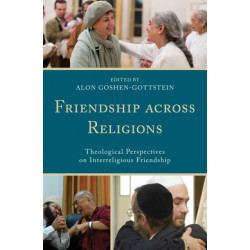 Friendship across Religions: Theological Perspectives on Interreligious Friendship