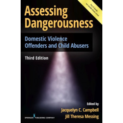 Assessing Dangerousness: Domestic Violence Offenders and Child Abusers