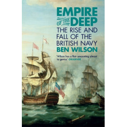 Empire of the Deep: The Rise and Fall of the British Navy
