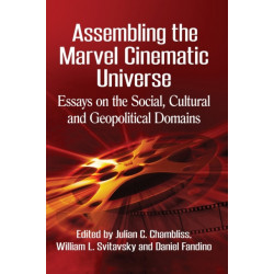 Assembling the Marvel Cinematic Universe: Essays on the Social, Cultural and Geopolitical Domains