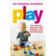 Play: Fun ways to help your child develop in the first five years