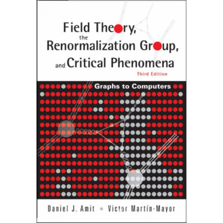 Field Theory, The Renormalization Group, And Critical Phenomena: Graphs To Computers (3rd Edition)