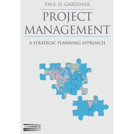 Project Management: A Strategic Planning Approach