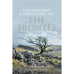 The Oxford Companion to the Brontes: Anniversary edition