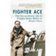 Fighter Ace: The Extraordinary Life of Douglas Bader, Battle of Britain Hero