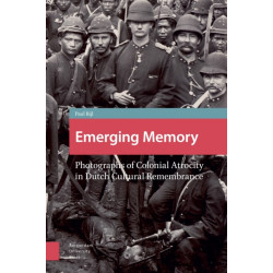Emerging Memory: Photographs of Colonial Atrocity in Dutch Cultural Remembrance