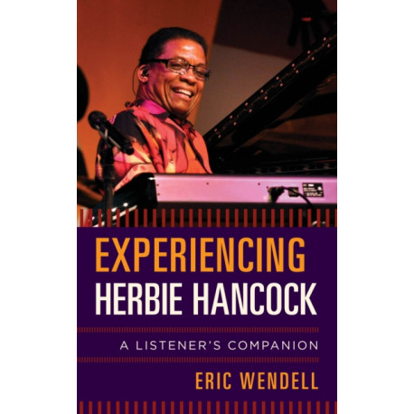 Experiencing Herbie Hancock: A Listener's Companion