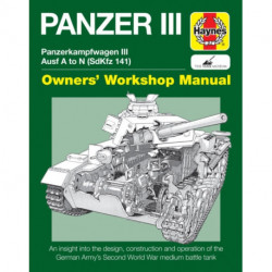 Panzer III Tank Manual: Panzerkampfwagen III Sd Kfz. 141 Ausf A-N (1937-45