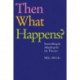 Then What Happens?: Storytelling and Adapting for the Theatre